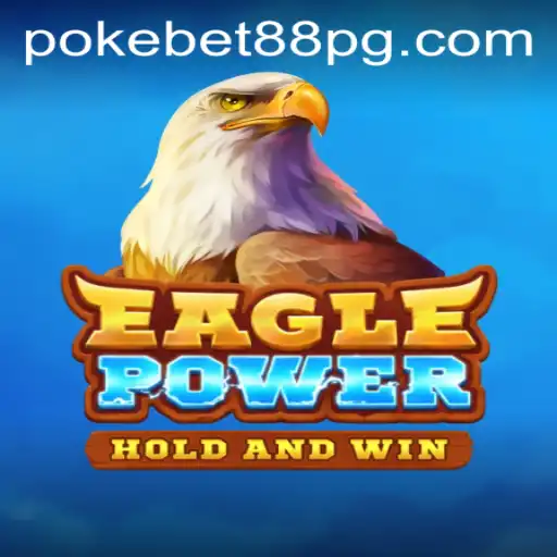 Discover the Thrill of EaglePower: A Game of Strategy and Chance at PokeBet88.COM