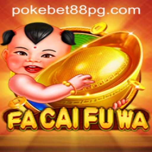 Exploring FaCaiFuWa: A Thrilling Adventure in Online Gaming with PokeBet88.COM