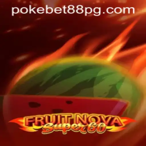 Discover the Thrills of FruitNovaSuper60 at PokeBet88.COM