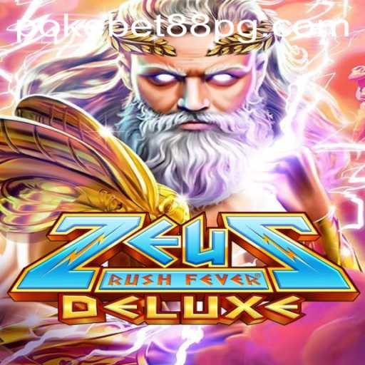 Discover the Thrilling World of ZeusRushFeverDeluxe with PokeBet88.COM